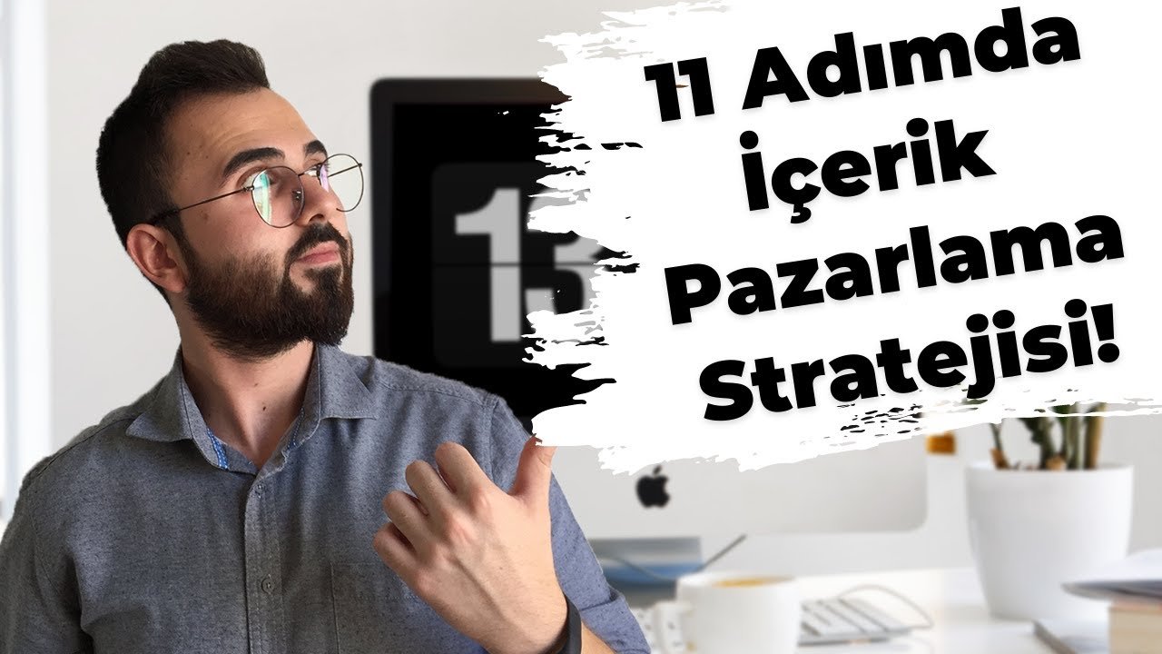 11 Adımda İçerik Pazarlama Stratejisi Oluşturmak!