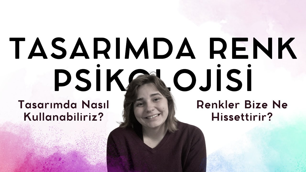 TASARIMDA RENKLERİ NASIL KULLANABİLİRİZ? | RENK PSİKOLOJİSİ | Renk Armonisi, Renkler Ne Hissettirir?
