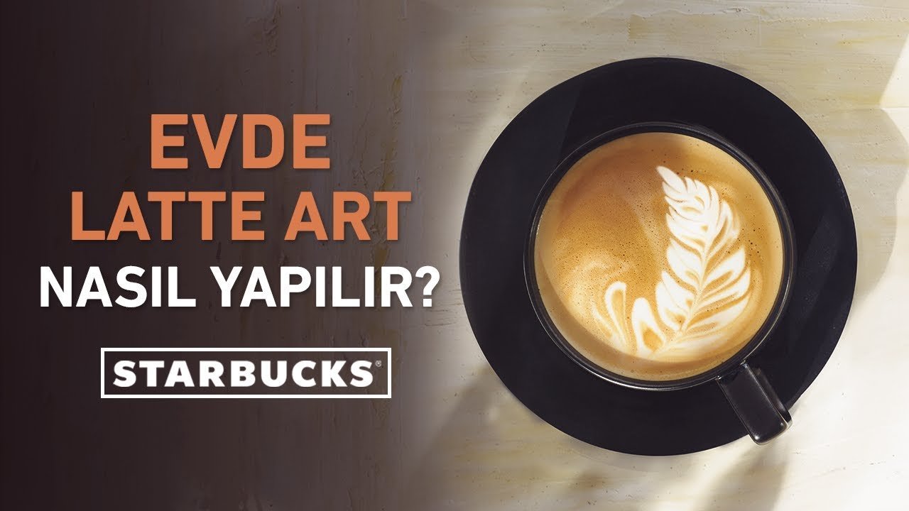 Evde Latte Art Nasıl Yapılır? - Starbucks Türkiye