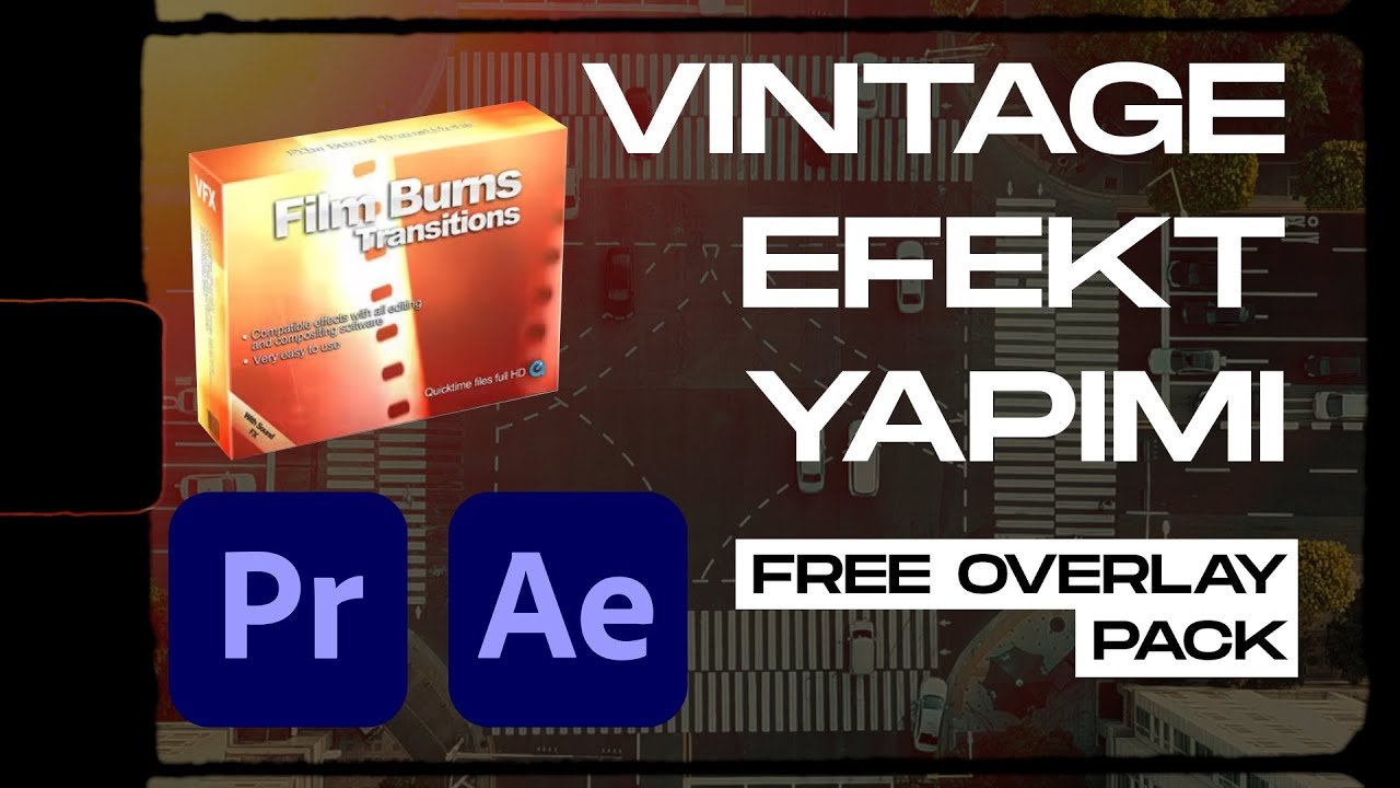 FREE Vintage Film Overlay Pack & Tutorial | Ücretsiz Vintage Efekt Yapımı ve Overlay Paketi