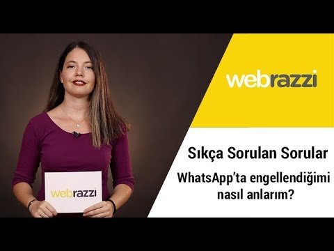 WhatsApp’ta engellendiğimi nasıl anlarım?
